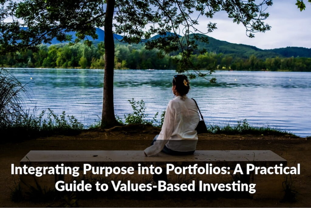 Discover how values-based investing can help align your portfolio with your values and long-term financial goals.