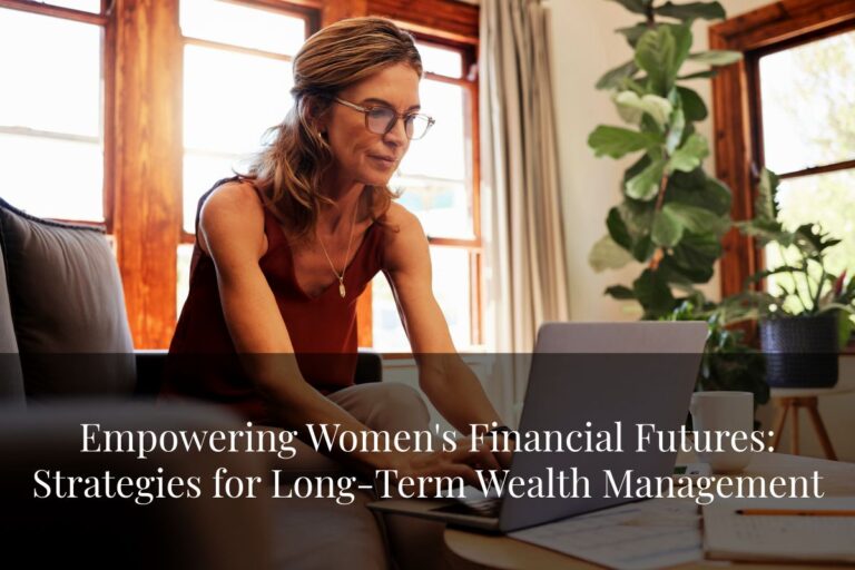 This Women’s History Month, empower yourself with these strategies for long-term wealth management.