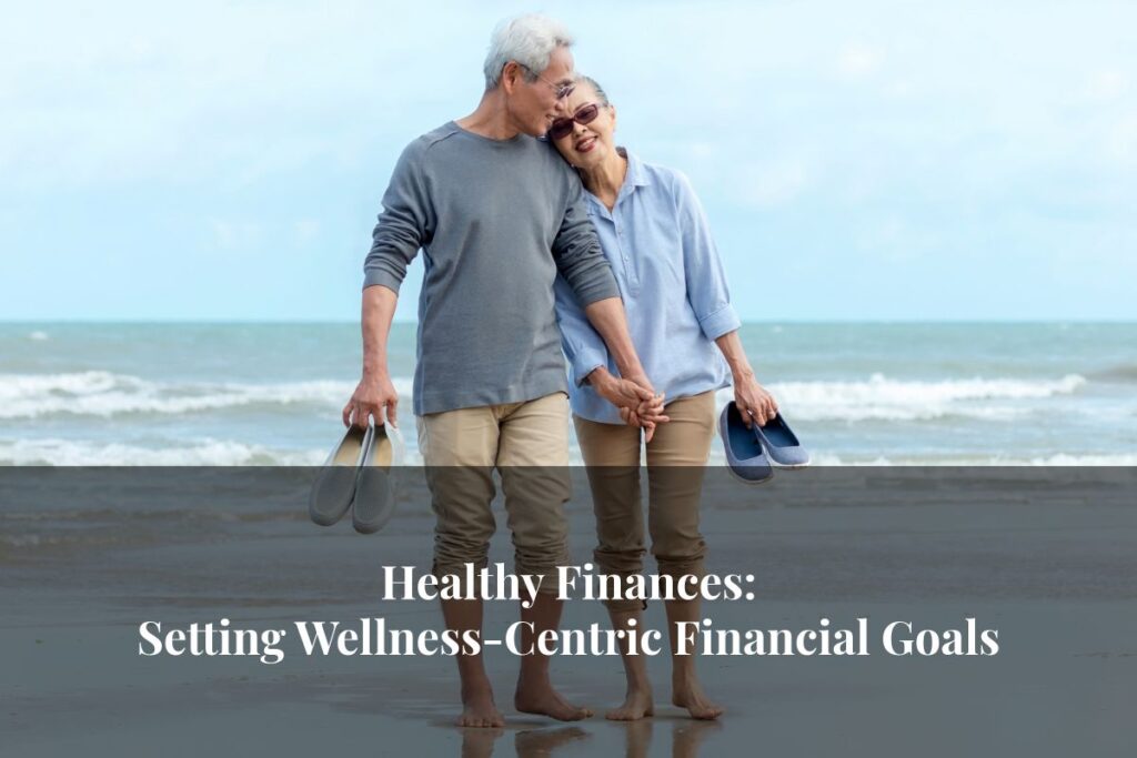 Unlock the secrets to setting wellness-centric financial goals and harmonizing prosperity for long-term success.