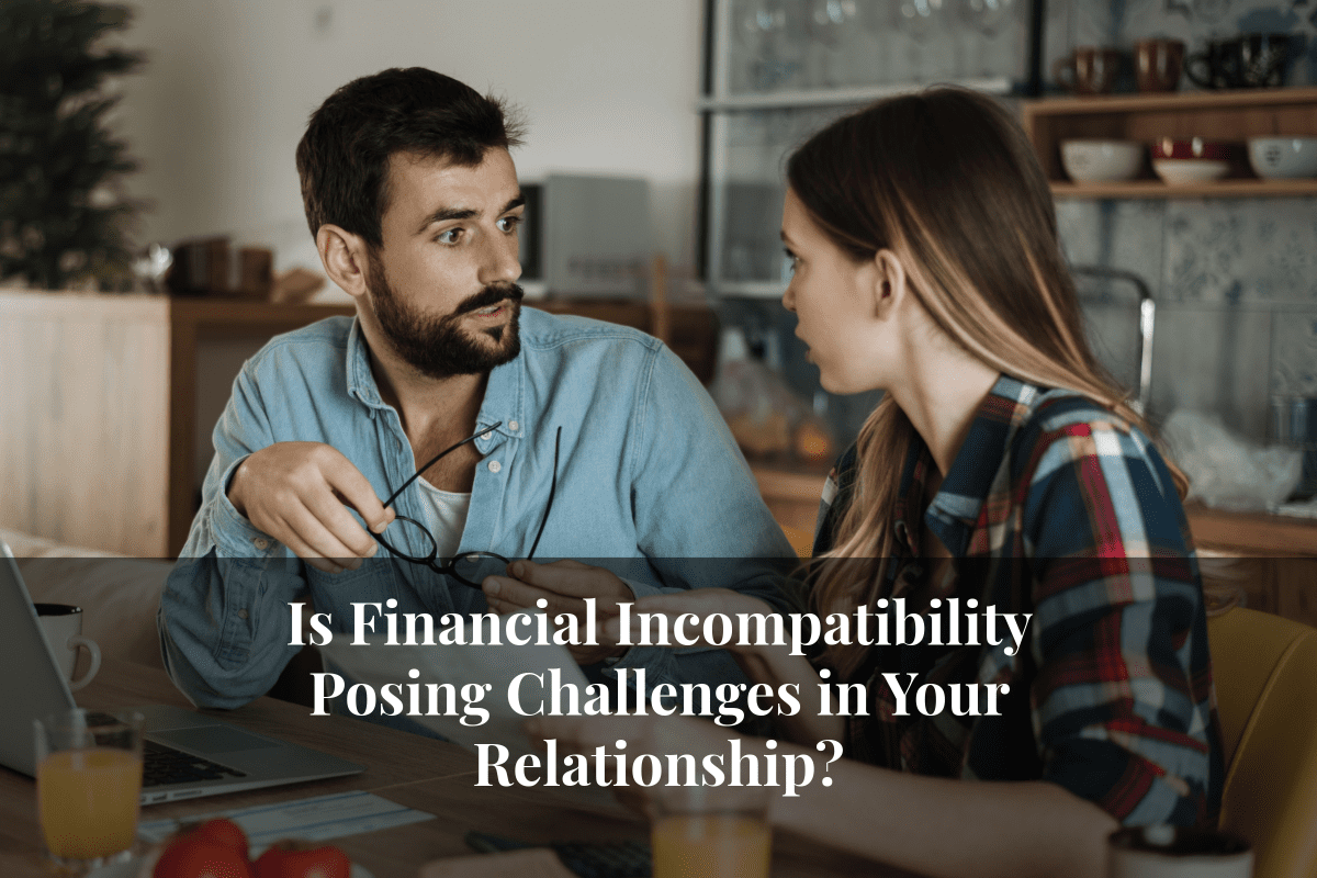 Is Financial Incompatibility Posing Challenges in Your Relationship 1200x800