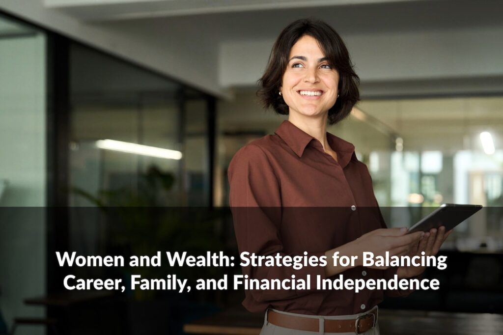 Women and wealth go beyond earning—it’s about balance. Career, family, and financial independence all matter.