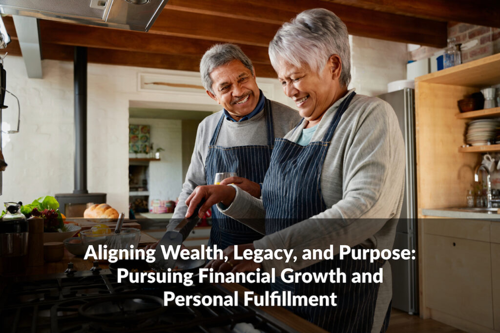 Aligning wealth, legacy, and purpose isn’t just about finances—it’s about creating a future that reflects your values.